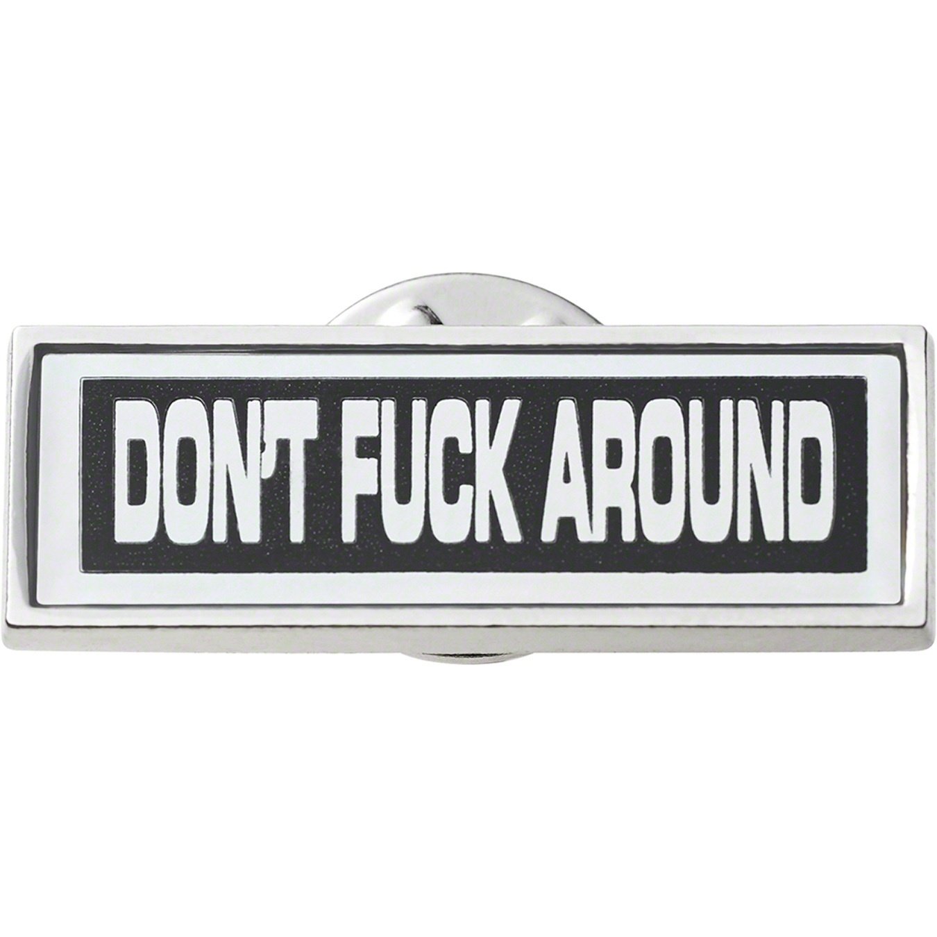 Supreme Don't Fuck Around Pin